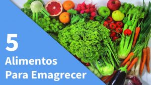 5 Alimentos que Aceleram o Metabolismo e Emagrece